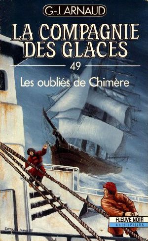 [La Compagnie des Glaces 49] • Les Oubliés De Chimère